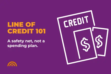 Line of Credit 101: A Safety Net, Not a Spending Plan 